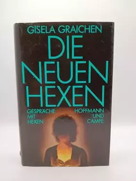 Couverture du produit · Die neuen Hexen : Gespr�che mit Hexen.