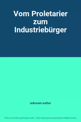 Couverture du produit · Vom Proletarier zum Industriebürger