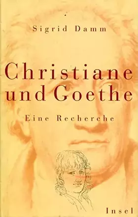 Couverture du produit · Christiane und Goethe. Eine Recherche