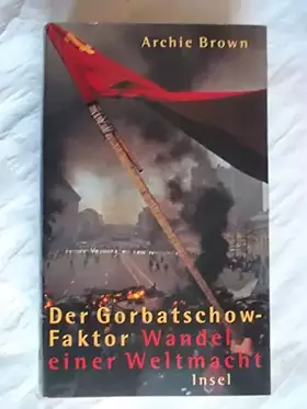 Couverture du produit · Der Gorbatschow-Faktor: Wandel einer Weltmacht