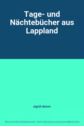 Couverture du produit · Tage- und Nächtebücher aus Lappland