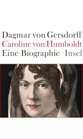 Couverture du produit · Caroline von Humboldt: Eine Biographie