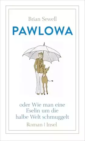 Couverture du produit · Pawlowa: oder Wie man eine Eselin um die halbe Welt schmuggelt