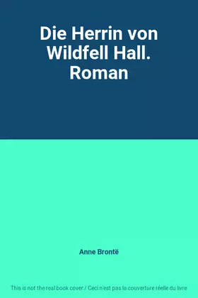 Couverture du produit · Die Herrin von Wildfell Hall. Roman