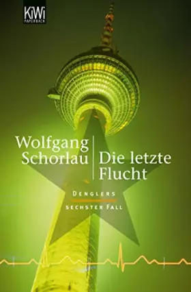 Couverture du produit · Die letzte Flucht : Denglers sechster Fall