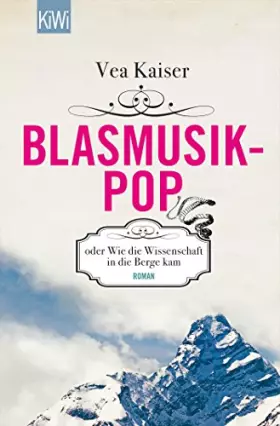 Couverture du produit · Blasmusikpop oder Wie die Wissenschaft in die Berge kam