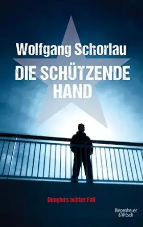 Couverture du produit · Die schützende Hand : Denglers achter Fall