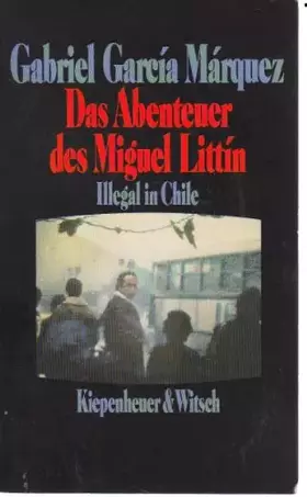 Couverture du produit · Das Abenteuer des Miguel Littin: Illegal in Chile