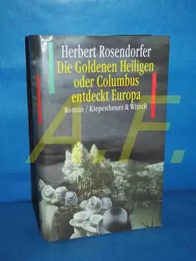 Couverture du produit · Die Goldenen Heiligen oder Columbus entdeckt Europa: Roman