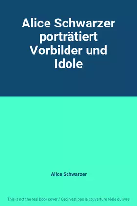 Couverture du produit · Alice Schwarzer porträtiert Vorbilder und Idole