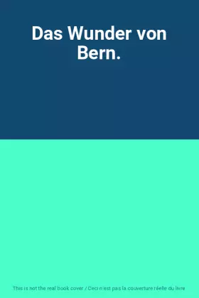 Couverture du produit · Das Wunder von Bern.