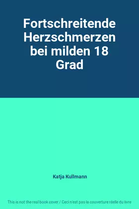 Couverture du produit · Fortschreitende Herzschmerzen bei milden 18 Grad