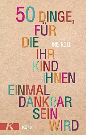Couverture du produit · 50 Dinge, für die Ihr Kind Ihnen einmal dankbar sein wird