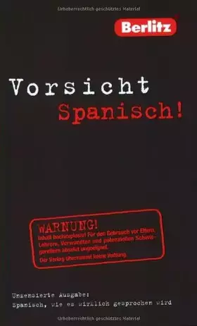 Couverture du produit · Vorsicht Spanisch!: Spanisch, wie es wirklich gesprochen wird