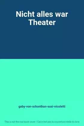 Couverture du produit · Nicht alles war Theater
