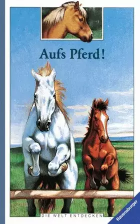 Couverture du produit · Aufs Pferd! (Ravensburger Die Welt entdecken)