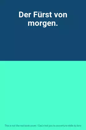 Couverture du produit · Der Fürst von morgen.