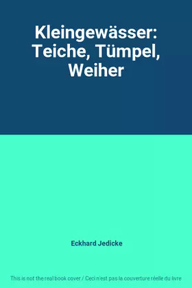 Couverture du produit · Kleingewässer: Teiche, Tümpel, Weiher