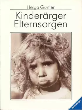 Couverture du produit · Kinderärger - Elternsorgen (Ravensburger Weisse Reihe)