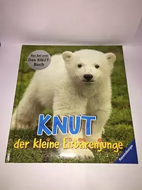 Couverture du produit · Knut, der kleine Eisbärenjunge