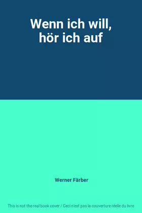 Couverture du produit · Wenn ich will, hör ich auf