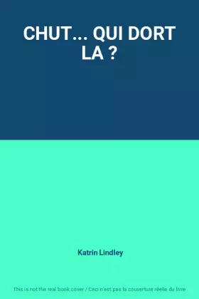 Couverture du produit · CHUT... QUI DORT LA ?