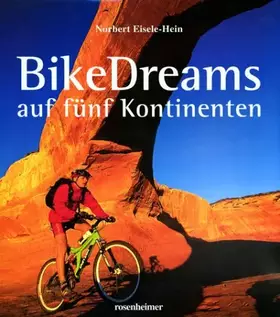 Couverture du produit · BikeDreams auf fünf Kontinenten