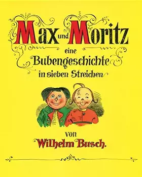 Couverture du produit · Max und Moritz: Eine Bubengeschichte in sieben Streichen