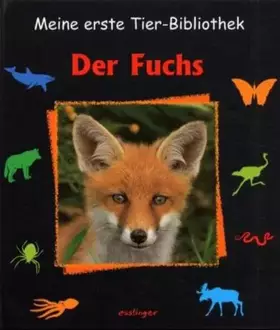 Couverture du produit · Meine erste Tier-Bibliothek : Der Fuchs