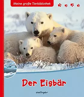 Couverture du produit · Meine große Tierbibliothek: Der Eisbär