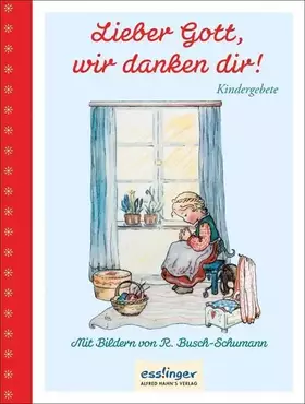 Couverture du produit · Lieber Gott, wir danken dir!: Kindergebete