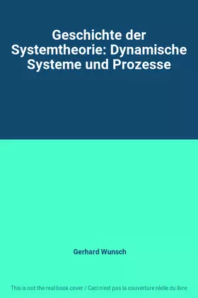 Couverture du produit · Geschichte der Systemtheorie: Dynamische Systeme und Prozesse