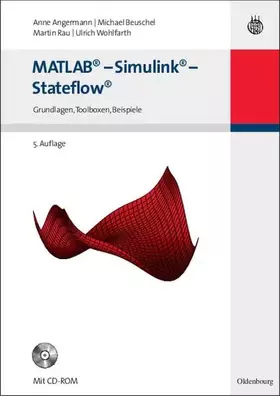 Couverture du produit · MATLAB - Simulink - Stateflow: Grundlagen, Toolboxen, Beispiele