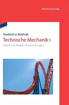 Couverture du produit · Technische Mechanik 1: Statik mit MapleAnwendungen (De Gruyter Studium)