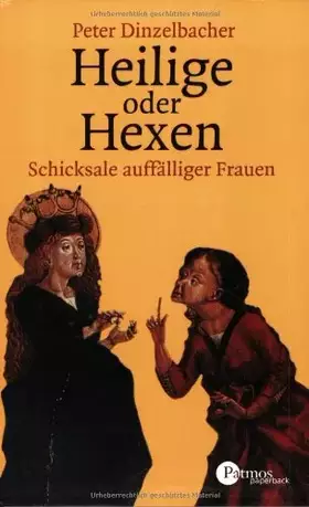 Couverture du produit · Heilige oder Hexen: Schicksale auffälliger Frauen