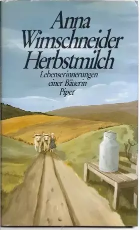 Couverture du produit · Herbstmilch: Lebenserinnerungen einer Bäuerin