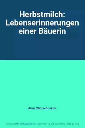 Couverture du produit · Herbstmilch: Lebenserinnerungen einer Bäuerin