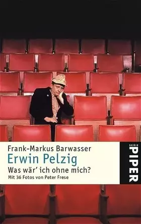 Couverture du produit · Erwin Pelzig: Was wär' ich ohne mich?