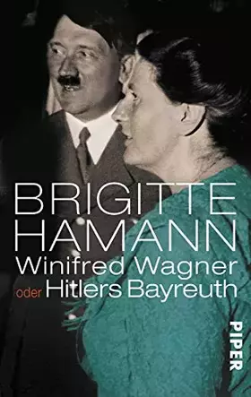 Couverture du produit · Winifred Wagner oder Hitlers Bayreuth: Mit 104 Abbildungen