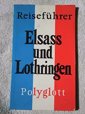 Couverture du produit · Elsass und Lothringen. Polyglott Reiseführer