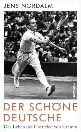 Couverture du produit · Der schöne Deutsche: Das Leben des Gottfried von Cramm