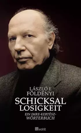 Couverture du produit · Schicksallosigkeit: Ein Imre-Kertész-Wörterbuch