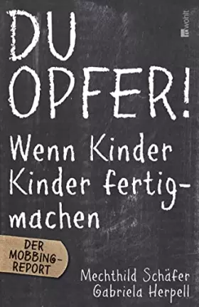 Couverture du produit · Du Opfer!: Wenn Kinder Kinder fertigmachen
