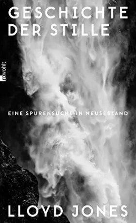 Couverture du produit · Geschichte der Stille: Eine Spurensuche in Neuseeland