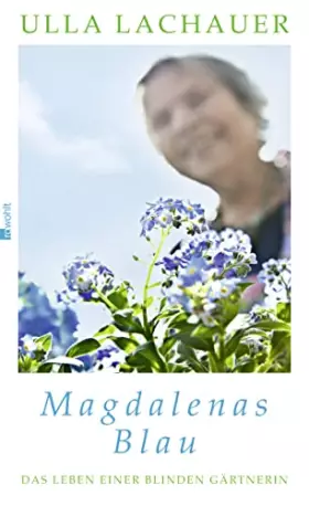 Couverture du produit · Magdalenas Blau: Das Leben einer blinden Gärtnerin