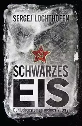 Couverture du produit · Schwarzes Eis: Der Lebensroman meines Vaters