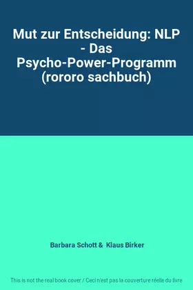 Couverture du produit · Mut zur Entscheidung: NLP - Das Psycho-Power-Programm (rororo sachbuch)