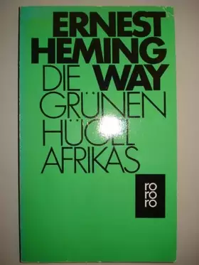 Couverture du produit · Die grünen Hügel Afrikas. by Hemingway, Ernest