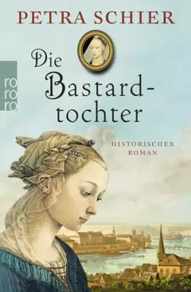 Couverture du produit · Die Bastardtochter: Historischer Roman