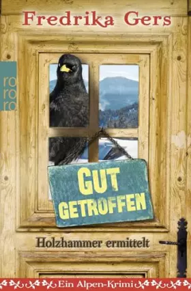 Couverture du produit · Gut getroffen: Ein Alpen-Krimi